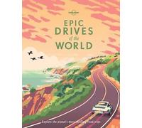Epic Drives of the World by Dora Whitaker (editor), Tasmin Waby (editor), Nic...