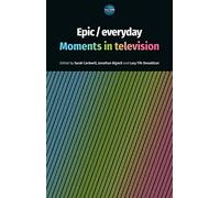 Epic / Everyday: Moments in Television (The Television Series)