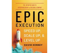 EPIC EXECUTION: SPEED UP, SCALE UP AND LEVEL UP