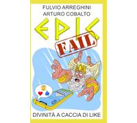 Epic Fail: divinita' a caccia di like