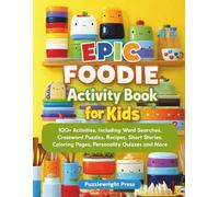 EPIC Foodie Activity Book for Kids: 100+ Activities, Including Word Searches, Crossword Puzzles, Recipes, Short Stories, Coloring Pages, Personality Quizzes and More (EPIC Activity Books for Kids)