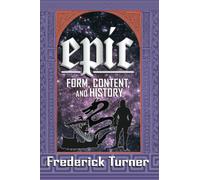 Epic: Form, Content, and History