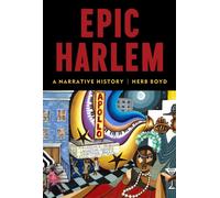 Epic Harlem : A Narrative History