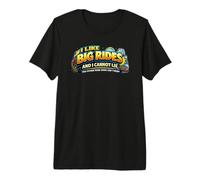 Epic I Like Big Rides and I can not Lie Premium T-Shirt