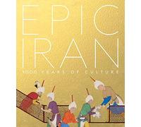 Epic Iran: 5000 Years of Culture (The Official V&A Exhibition Book)