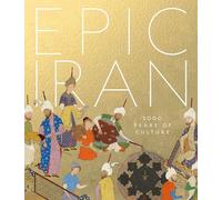 John Curtis – Epic Iran: 5000 Years of Culture – Official V&A Exhibition Book – Hardback
