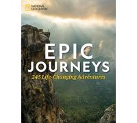 Epic Journeys, 9781426220616: 100 Life-Changing Adventures