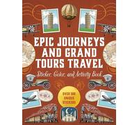 Epic Journeys and Grand Tours Travel Sticker, Color & Activity Book: Over 500 Unique Stickers (Sticker Activity Deluxe Editions)