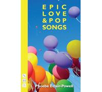 Epic Love and Pop Songs (NHB Modern Plays)