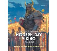 Epic Moments in History: Modern-Day Viking, Vol. 1