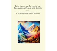 Epic Mountain Adventures: Conquering Peaks and Spirits (Classic Bundles)