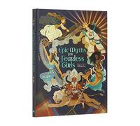 Epic Myths for Fearless Girls (Inspiring Heroines)