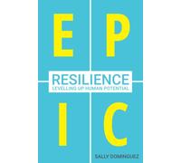 EPIC Resilience: Thriving through Chaos and Change