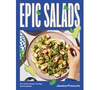 Epic Salads : For Every Mood, Craving and Occasion