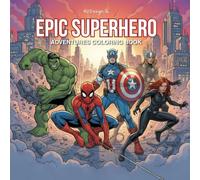 Epic Superhero Adventures Coloring Book: 40 Action-Packed Pages for Kids and Adults