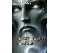 Epic Tales: The Madness of the Time Master (Favole Epiche)