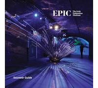 EPIC The Irish Emigration Museum: Ireland Never Leaves You