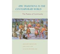 Epic Traditions in the Contemporary World: The Poetics of Community (Joan Palevsky Book in Classical Literature)