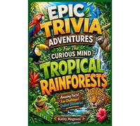 Epic Trivia Adventures For Curious Minds- Tropical Rainforest