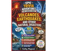 Epic Trivia Adventures For Curious Minds- Volcanoes, Earthquakes, and Other Natural Disasters: Trivia Questions Plus Puzzles and Activities