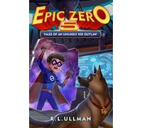 Epic Zero 5: Tales of an Unlikely Kid Outlaw (Tales of a 6th Grade Superhero)