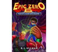 Epic Zero 6: Tales of a Major Meta Disaster (Tales of a 6th Grade Superhero)