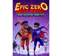 Epic Zero Books 10-12: Epic Zero Collection (Epic Zero: 6th Grade Superhero 3-Book Collections)