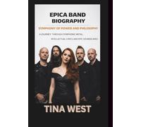 EPICA BAND BIOGRAPHY: Symphony of Power and Philosophy A Journey Through Symphonic Metal, Intellectual Lyrics, and Epic Soundscapes