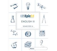 EpicEd English III: Semester A Workbook