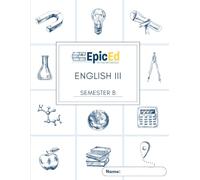 EpicEd English III: Semester B Workbook