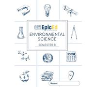 EpicEd Environmental Science: Semester B Workbook