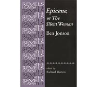 Epicene, or the Silent Woman: By Ben Jonson (The Revels Plays)