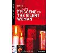 Epicoene or The Silent Woman: (New Mermaids)