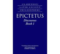 Epictetus: Discourses, Book 1 (Clarendon Later Ancient Philosophers)