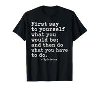 Epictetus Stoic Philosophy Inspirational Stoicism Quotes T-Shirt