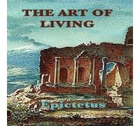 Epictetus The Art of Living: Stoic Wisdom on Control, Discipline, and Epictetus Multicolor