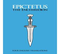 Epictetus The Enchiridion: Four English Translations: Four English Paperback Epictetus Multicolor