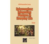 Epicureanism: Integrating Pleasure in Everyday Life (The Thinkers)