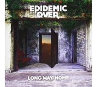 Epidemic... Over - Long Way Home