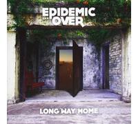 EPIDEMIC... OVER: LONG WAY HOME - CD
