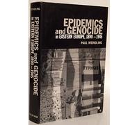 Epidemics and Genocide in Eastern Europe, 1890-1945