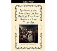 Epidemics and Prejudice on the Medical Frontline: Rebecca Lee Crumpler