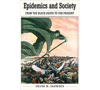 Epidemics and Society: From the Black Death to the Present (Open Yale Courses)