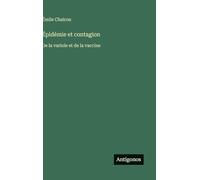 Épidémie et contagion: De la variole et de la vaccine