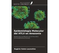 Epidemiología Molecular del HTLV en Amazonia: Estudio de la coinfección con el Virus de la Inmunodeficiencia Humana