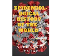 Epidemiological History of the World: Worst Disease Outbreaks in the History