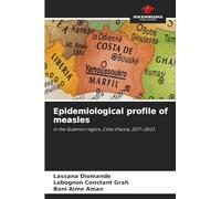 Epidemiological profile of measles: in the Guémon region, Côte d'Ivoire, 2017-2023