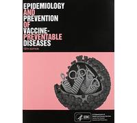 Epidemiology and Prevention of Vaccine-Preventable Diseases, 13th Edition