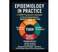 EPIDEMIOLOGY IN PRACTICE: A TOBIN™ Framework Approach to the Quadpandemics