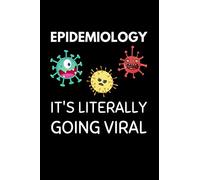 Epidemiology It's Literally Going Viral: Epidemiology Notebook with Lined Pages, A Great Appreciation Gift Idea For An Epidemiologist